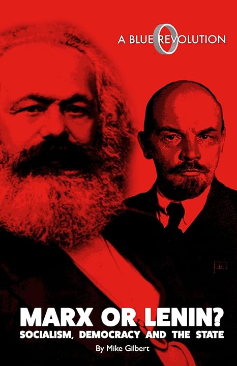Marx or Lenin? Socialism, Democracy and the State
