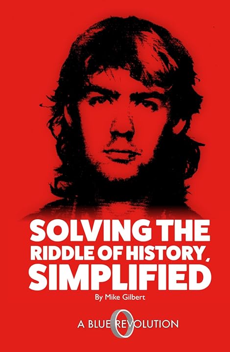 Solving The Riddle of History, Simplified